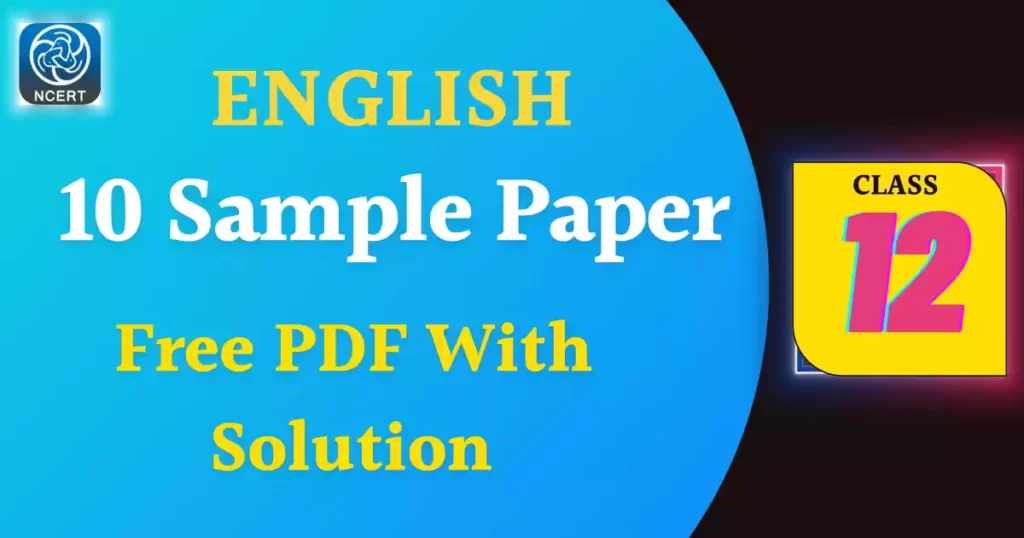 CBSE class 12 ENGLISH sample paper 2023 with PDF Solutions